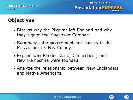 The Cold War BeginsThe New England Colonies Section 4 Discuss why the Pilgrims left England and why they signed the Mayflower Compact. Summarize the government.