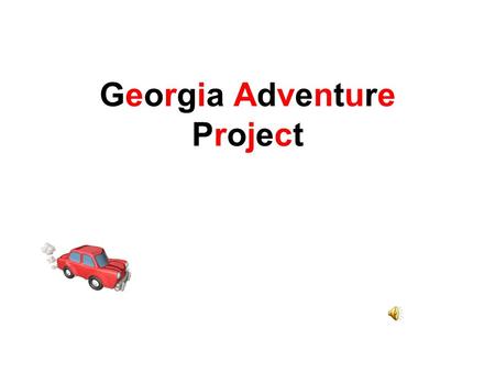 Georgia Adventure Project. Your Task Your task is to plan a three day trip in Georgia using resources available on the internet, in magazines, brochures.
