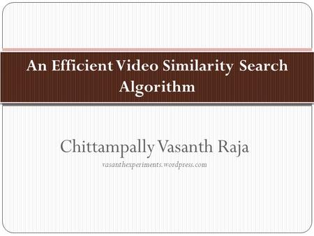 Chittampally Vasanth Raja vasanthexperiments.wordpress.com.