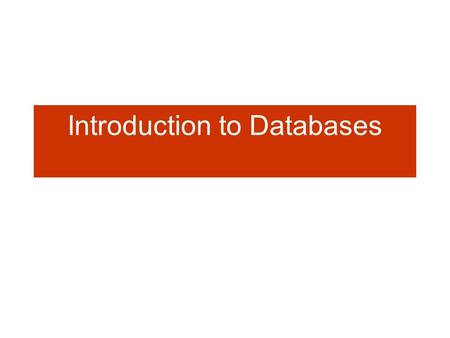Introduction to Databases Three File Processing Systems DAVID M. KROENKE’S DATABASE PROCESSING, 10th Edition © 2006 Pearson Prentice Hall 1-2.