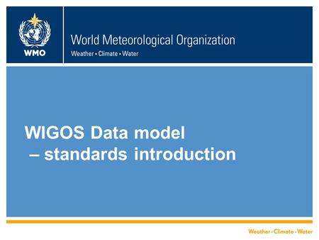 WIGOS Data model – standards introduction.