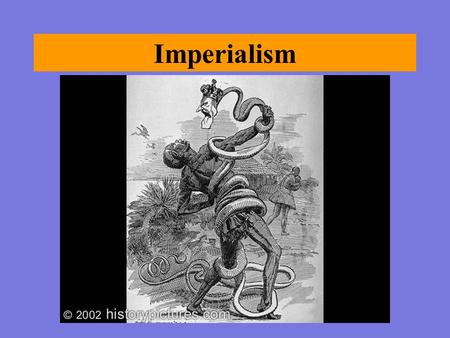 Imperialism. Imperialism: The policy by a stronger nation to attempt to create an empire by dominating weaker nations economically, politically, culturally,