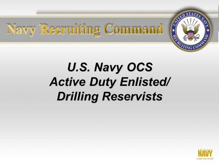 U.S. Navy OCS Active Duty Enlisted/ Drilling Reservists.