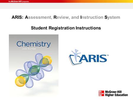ARIS: Assessment, Review, and Instruction System Student Registration Instructions.