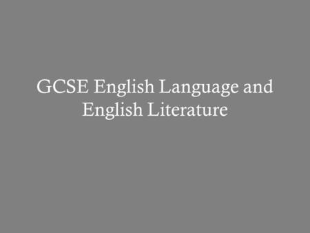 GCSE English Language and English Literature. The English Department follows the WJEC GCSE course.