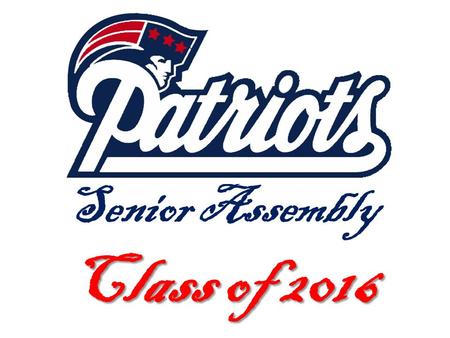 Class of 2016 Senior Assembly Class of 2016. REMIND 101 (Please sign up)