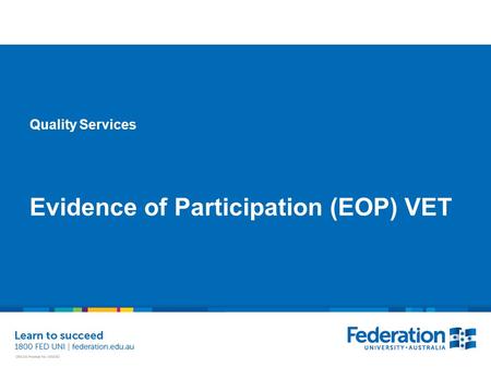 Quality Services Evidence of Participation (EOP) VET.