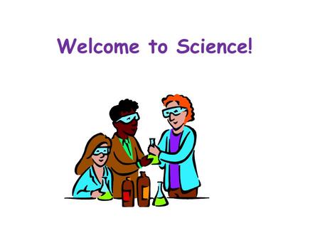 Welcome to Science!.