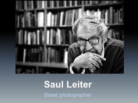 Saul Leiter Street photographer.