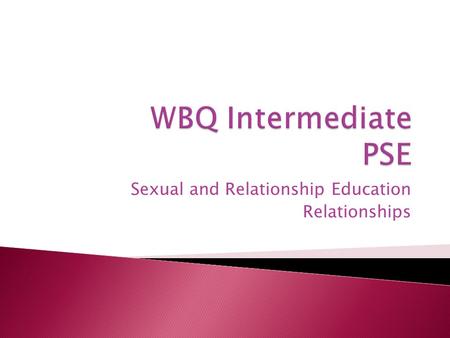 Sexual and Relationship Education Relationships.