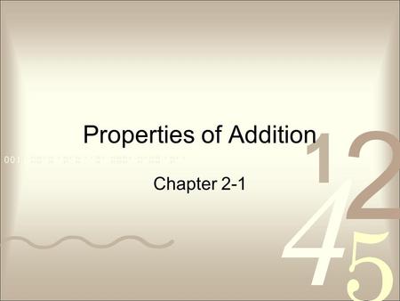 Properties of Addition Chapter 2-1. Mental Math Answering math problems without a calculator or pencil and paper.