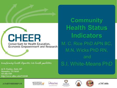 Community Health Status Indicators M. C. Rice PhD APN BC, M.N. Wicks PhD RN, and and S.I. White-Means PhD.