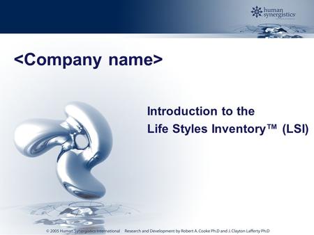 Introduction to the Life Styles Inventory™ (LSI).
