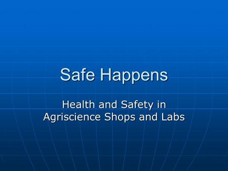 Health and Safety in Agriscience Shops and Labs