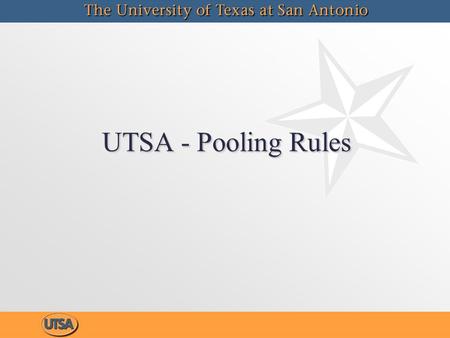 UTSA - Pooling Rules. UTSA – Pooling Rules What is Pooling? Every subaccount in a budget group is assigned to a budget pool Accounts are pooled together.
