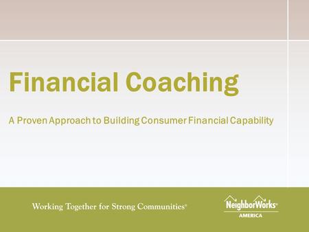 Financial Coaching A Proven Approach to Building Consumer Financial Capability.