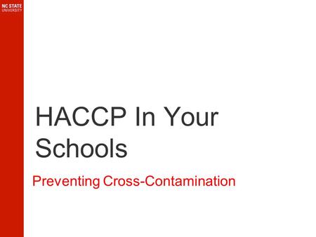 HACCP In Your Schools Preventing Cross-Contamination.