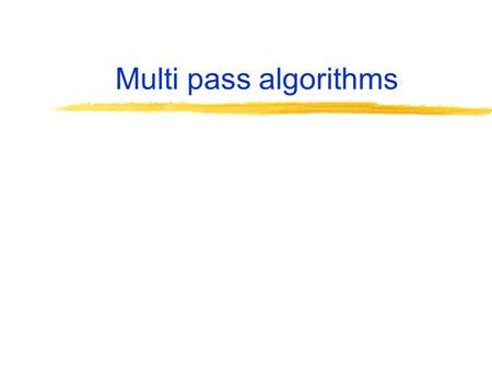 Multi pass algorithms. Nested-Loop joins Tuple-Based Nested-loop Join Algorithm: FOR each tuple s in S DO FOR each tuple r in R DO IF r and s join to.