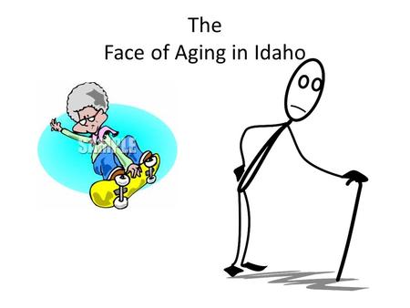 The Face of Aging in Idaho. America is Aging Thanks to the baby boomer generation, and better health care older age groups are growing more rapidly than.