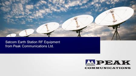 Satcom Earth Station RF Equipment from Peak Communications Ltd.