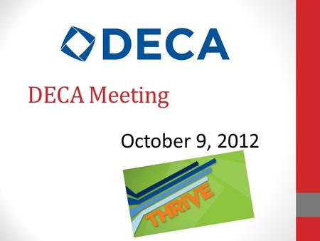 DECA Meeting October 9, 2012. Agenda Upcoming Events Stevi B’s Social DECA Week Fundraiser PINK OUT DAY Halloween Breakfast DECA Night at the Hawks Competition.