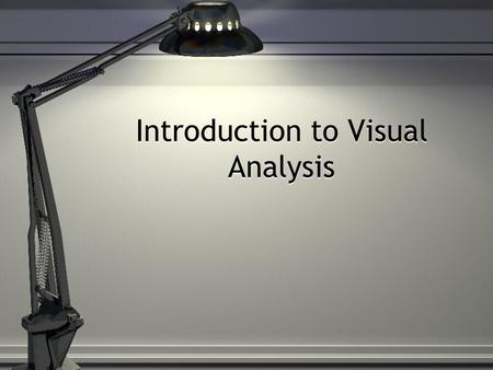 Introduction to Visual Analysis. What techniques does the artist use to communicate his or her message? Perspective Emphasis Movement Proportion Perspective.