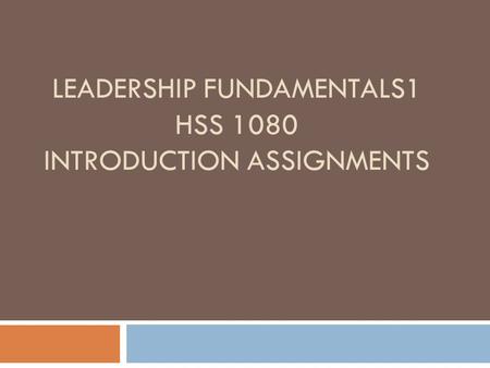 LEADERSHIP FUNDAMENTALS1 HSS 1080 Introduction assignments