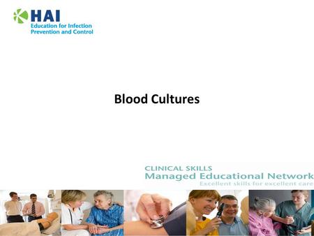 Quality Education for a Healthier Scotland Blood Cultures.