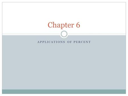 APPLICATIONS OF PERCENT Chapter 6. Fractions, Decimals, & Percents A percent is a ratio that compares a number to 100 To change a decimal to a percent,