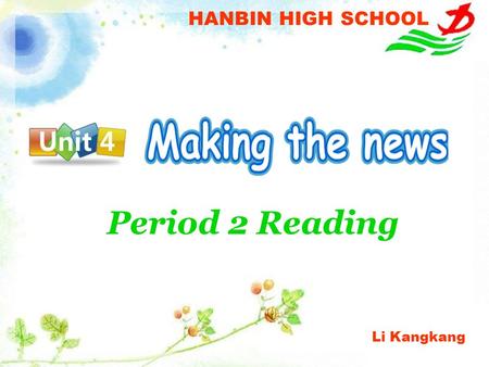 Period 2 Reading HANBIN HIGH SCHOOL Li Kangkang Which words would you use to describe the job as a Journalist?