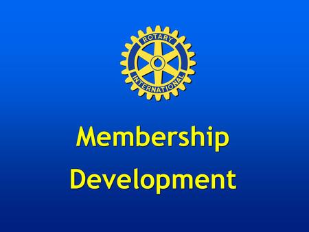 Membership Development. PRIOR YEARCURRENT YEAR ACTIVITY TO DATE Zone 6B 08-09 Year-endNet Inc/Dec 09-10 Start Figures 31 May 2010Net Inc/Dec 30 June 09.