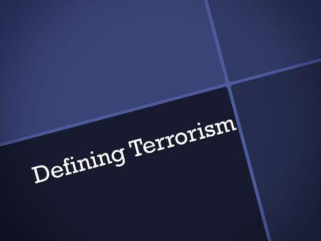 Defining Terrorism. What is terrorism?  “systematic use of violence, terror, and intimidation to achieve an end” -Webster’s University Dictionary  “unlawful.