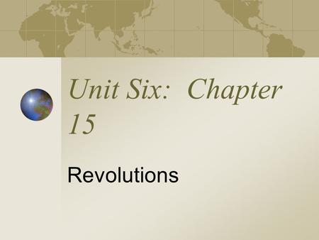 Unit Six: Chapter 15 Revolutions. Foldable creation One colored sheet 8 note book pages 3 vocab 1 French Revolution 1 Independence in America 1 Industrial.