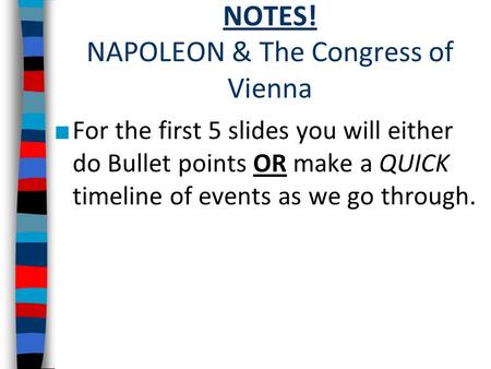 NOTES! NAPOLEON & The Congress of Vienna