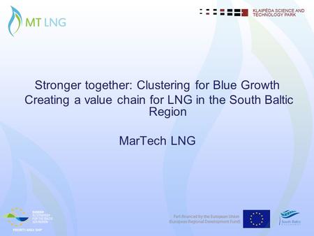 Stronger together: Clustering for Blue Growth Creating a value chain for LNG in the South Baltic Region MarTech LNG.