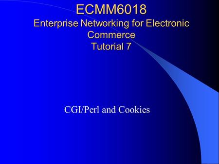 ECMM6018 Enterprise Networking for Electronic Commerce Tutorial 7