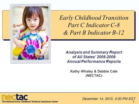 Early Childhood Transition Part C Indicator C-8 & Part B Indicator B-12 Analysis and Summary Report of All States’ 2008-2009 Annual Performance Reports.