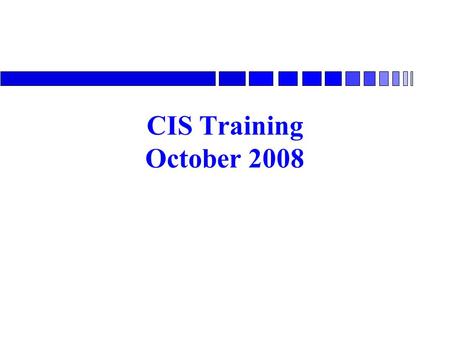 CIS Training October 2008. Subcommittee Structure n The Voting membership is composed of Standards Committee members and non- Standards Committee Members.