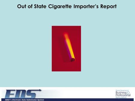 Out of State Cigarette Importer’s Report. Log in with the User Id and Password provided through the EDS registration process and click on the Login button.