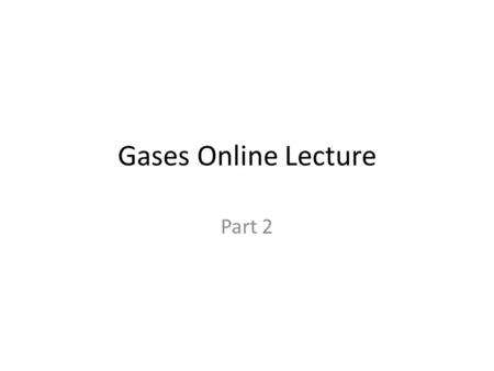 Gases Online Lecture Part 2. Gas Density and Molar Mass Using the ideal gas law and the density of a gas you can solve for the molar mass of the gas.