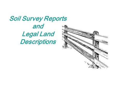 Soil Survey Reports and Legal Land Descriptions