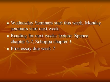 Wednesday Seminars start this week, Monday seminars start next week Wednesday Seminars start this week, Monday seminars start next week Reading for next.