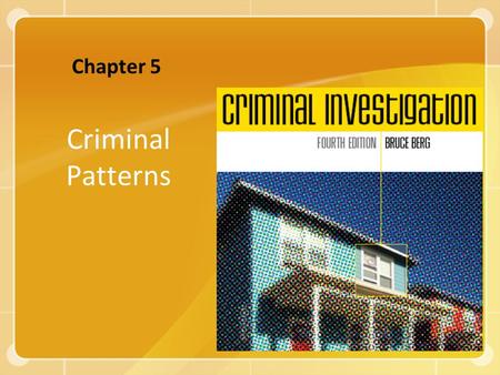 Criminal Patterns Chapter 5. Copyright ©2008 The McGraw-Hill Companies, Inc. All rights reserved. 2 Crime Patterns & Human Behavior Human beings are largely.