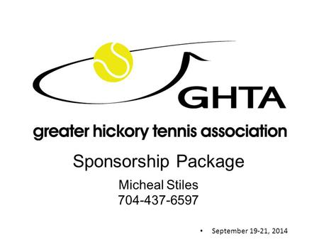 September 19-21, 2014 Sponsorship Package Micheal Stiles 704-437-6597.