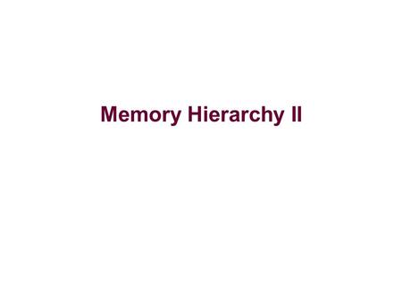 Memory Hierarchy II. – 2 – Last class Caches Direct mapped E=1 (One cache line per set) Each main memory address can be placed in exactly one place in.