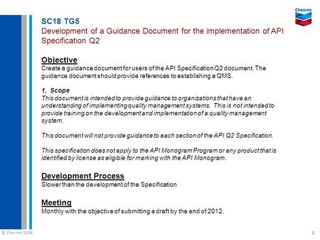 SC18 TG5 Development of a Guidance Document for the implementation of API Specification Q2 Objective Create a guidance document for users of the API Specification.