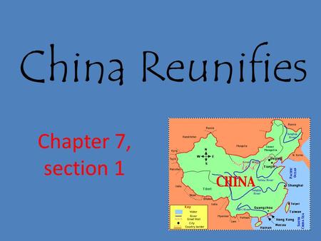China Reunifies Chapter 7, section 1. Topic Question Discuss the differences and similarities of the Chinese ruling dynasties.