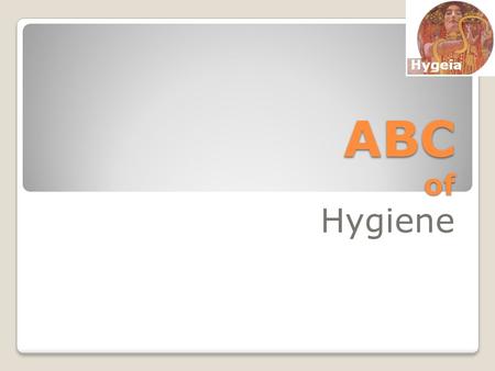 ABC of Hygiene.