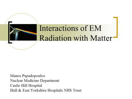 Interactions of EM Radiation with Matter
