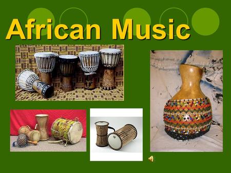 African Music.